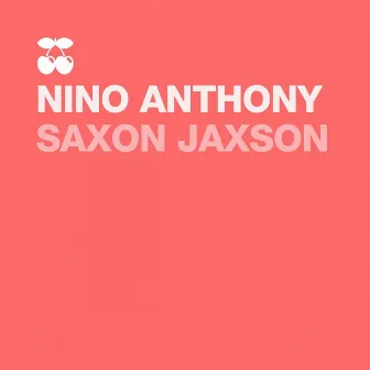 Saxon Jaxson by Nino Anthony