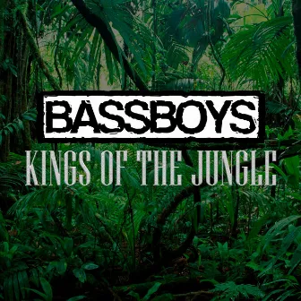 Kings Of The Jungle by BASSBOYS