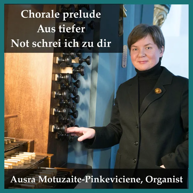 Chorale prelude Aus tiefer Not schrei ich zu dir