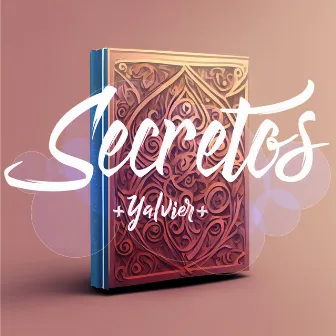 Secretos by Yalvier