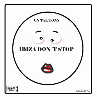 Ibiza Don´t Stop by Un Tal Tony