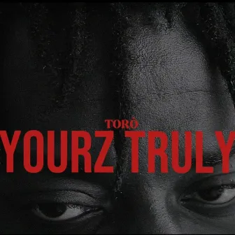 YOURZ TRULY by torò