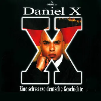 Daniel X (Eine schwarze deutsche Geschichte) by D-Flame