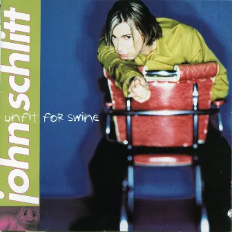 Unfit for Swine by John Schlitt