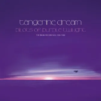 Pilots Of Purple Twilight - The Virgin Recordings 1980 - 1983 by Tangerine Dream