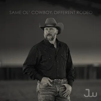 Same Ol’ Cowboy, Different Rodeo by Josh Ward