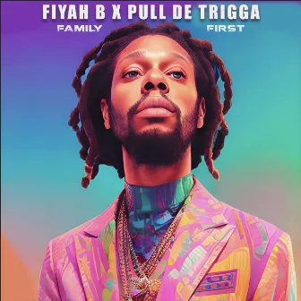 Family First by Pull De Trigga