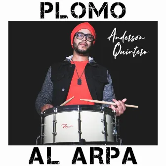 Plomo al Arpa by Anderson Quintero