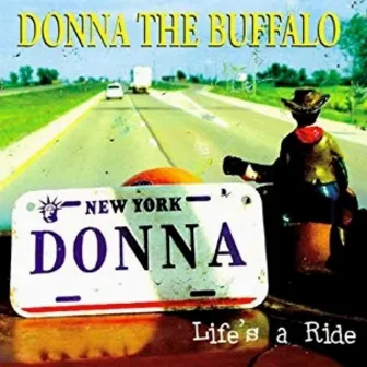 Life's a Ride by Donna The Buffalo