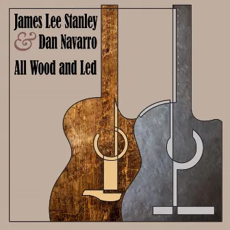 All Wood and Led by James Lee Stanley