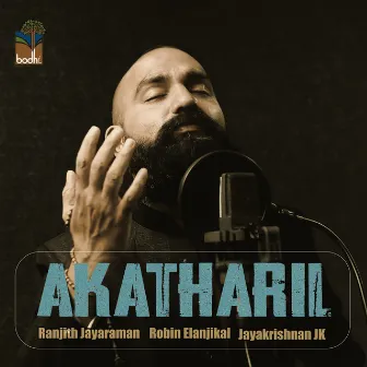 Akatharil - Single by Ranjith Jayaraman