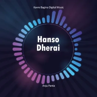 Hanso Dherai by Sagar Birahi