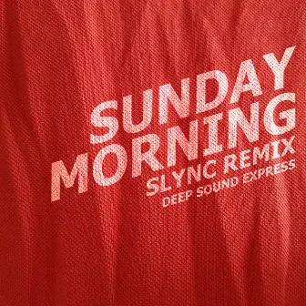 Sunday Morning (Slync Remix) by DeepSoundExpress