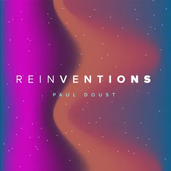 Reinventions by Paul Doust