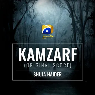 Kamzarf (Original Score) by Shuja Haider