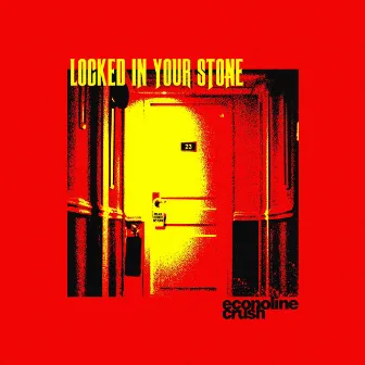 Locked In Your Stone by Econoline Crush