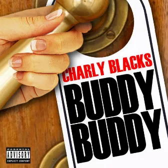 Buddy Buddy by Charly Blacks