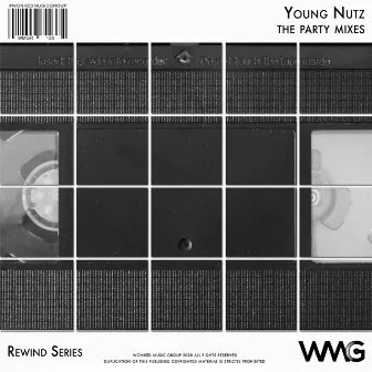 Rewind Series: Young Nutz: The Party Mixes by Young Nutz