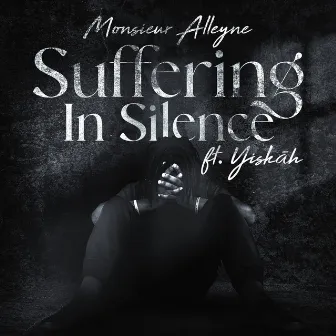 Suffering In Silence by Monsieur Alleyne