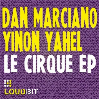 Le Cirque by Dan Marciano