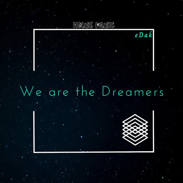 We are the dreamers