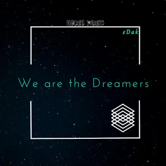 We are the dreamers by eDak