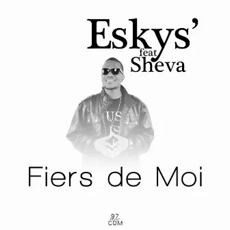 Fiers de moi (feat. Sheva) by Eskys