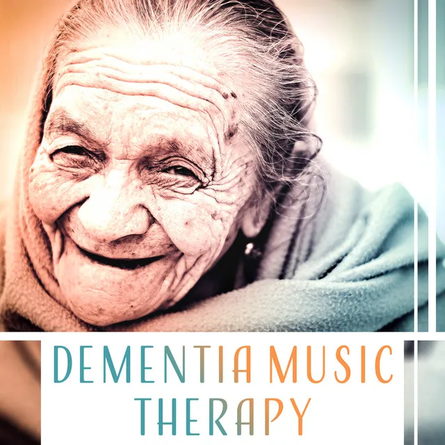 Dementia Music Therapy – Soothing & Delicate Sounds for Soothe Soul and Mind, Alzheimer's Disease, Ambient Serenity, Pure Tranquility, Gentle Piano