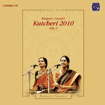 Ranjani - Gayatri Kutcheri 2010 - Vol. 2. by Ranjani