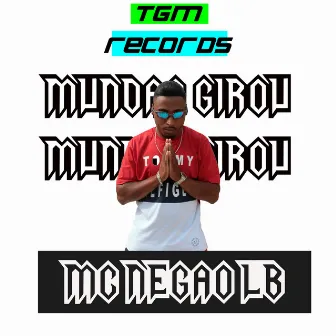 Mundao Girou by Mc Negao LB