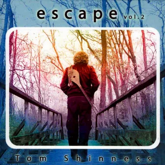 Escape, Vol. 2 by Tom Shinness