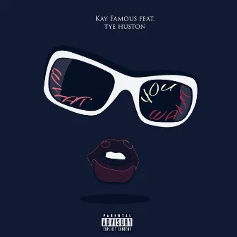 What You Want (feat. Tye Huston) by Kay Famous