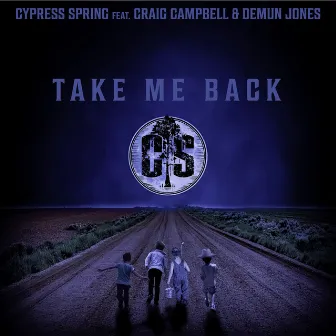 Take Me Back by Cypress Spring