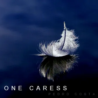 One Caress by Pedro Costa