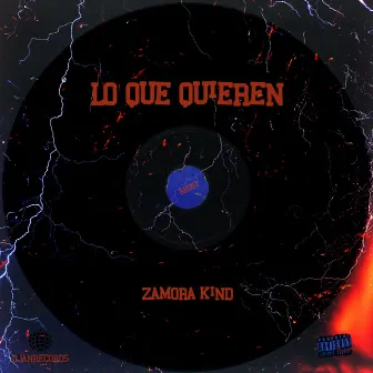 Lo que quieren by Zamora Kind