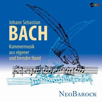 Bach: Kammermusik aus eigener und fremder Hand by NeoBarock