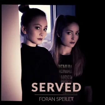 Foran Speilet by SERVED