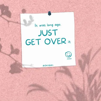 Just Get Over by Chrisben