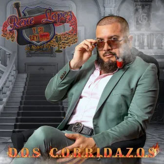 Dos Corridazos by Rene Lopez y Su Ley DTC