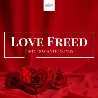 Love Freed: Romantic Songs, Fifty Shades of Love Piano Music for Valentine's Day by Unknown Artist