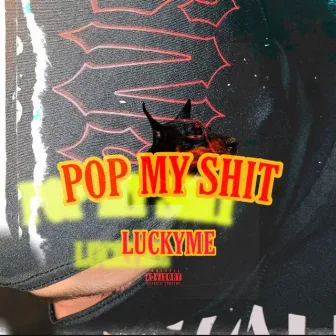 Pop My Shit by LUCKYME