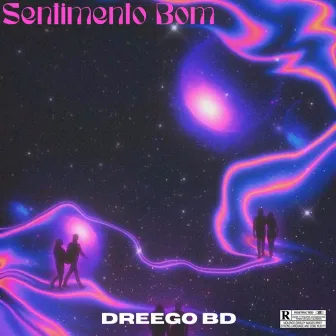 Sentimento Bom (Outro Mundo) by Dreego BD