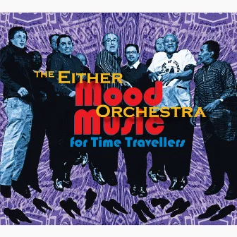 Mood Music for Time Travellers by Either/Orchestra