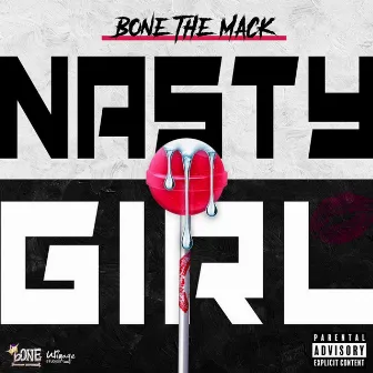 Nasty Girl by Bone The Mack