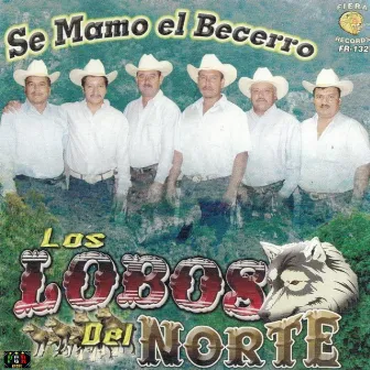 Se Mamo El Becerro by Los Lobos del Norte