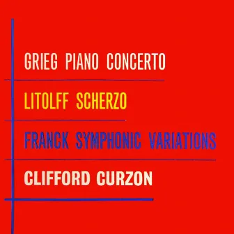 Grieg: Piano Concerto - Franck: Symphonic Variations - Litolff: Scherzo by Henry Litolff