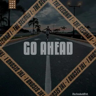 Go Ahead EP by The Second I