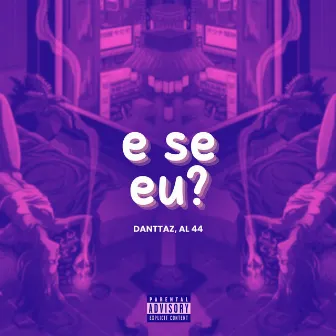 E Se Eu? by Danttaz