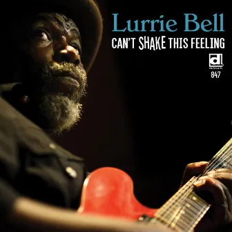 Can't Shake This Feeling by Lurrie Bell