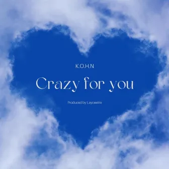 Crazy by K.O.H.N